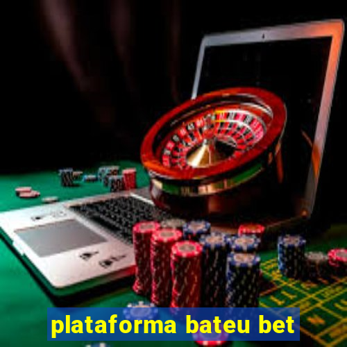 plataforma bateu bet